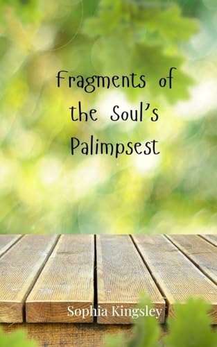 Fragments of the Soul's Palimpsest Fragments of the Soul's Palimpsest von Creative Arts Management OÜ