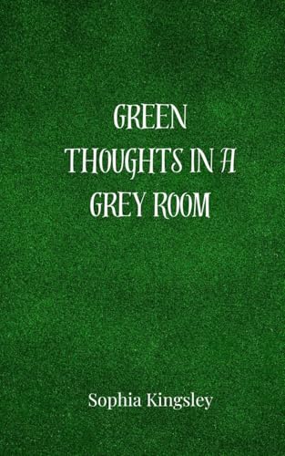 Green Thoughts in a Grey Room Green Thoughts in a Grey Room von Creative Arts Management OÜ