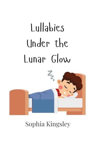 Lullabies Under the Lunar Glow Lullabies Under the Lunar Glow von Creative Arts Management OÜ