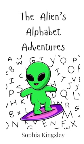 The Alien's Alphabet Adventures The Alien's Alphabet Adventures von Creative Arts Management OÜ