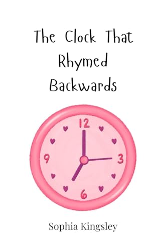The Clock That Rhymed Backwards The Clock That Rhymed Backwards von Creative Arts Management OÜ