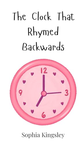 The Clock That Rhymed Backwards The Clock That Rhymed Backwards von Creative Arts Management OÜ