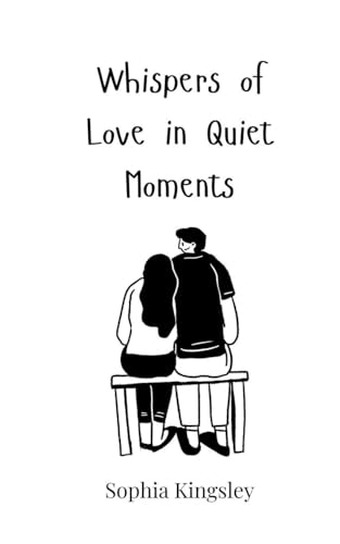 Whispers of Love in Quiet Moments Whispers of Love in Quiet Moments von Creative Arts Management OÜ