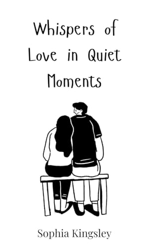 Whispers of Love in Quiet Moments Whispers of Love in Quiet Moments von Creative Arts Management OÜ