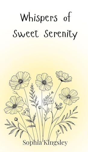 Whispers of Sweet Serenity Whispers of Sweet Serenity von Creative Arts Management OÜ