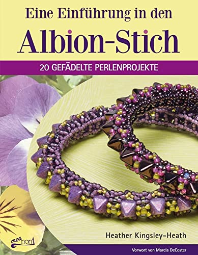 Eine Einführung in den Albion-Stich: 20 gefädelte Perlenprojekte