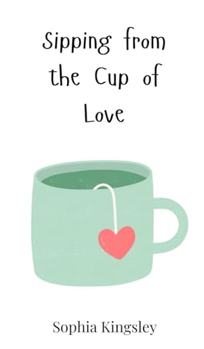 Sipping from the Cup of Love von Creative Arts Management OÜ