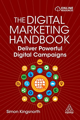 The Digital Marketing Handbook: Deliver Powerful Digital Campaigns von Kogan Page