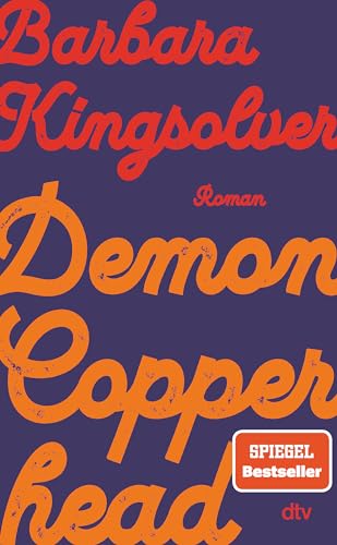Demon Copperhead: Roman | Pulitzer-Preis u. Women’s Prize for Fiction 2023 | »Ein Buch, das man nicht vergisst.« (freundin)