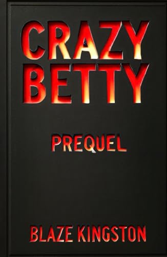 Limited Edition - Crazy Betty PreQuel von Independently published