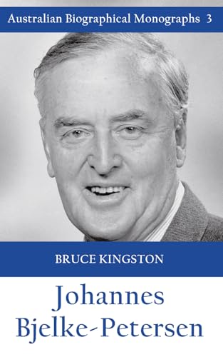 Johannes Bjelke-Petersen: Australian Biographical Monograph 3 von Connor Court Publishing