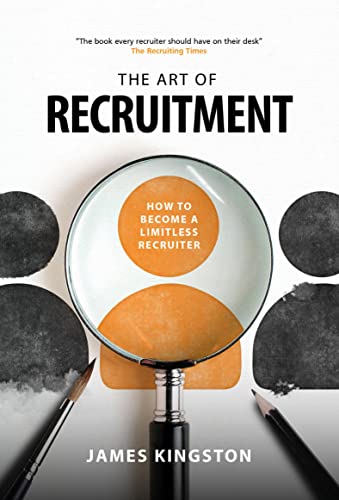 The Art Of Recruitment: How to Become a Limitless Recruiter
