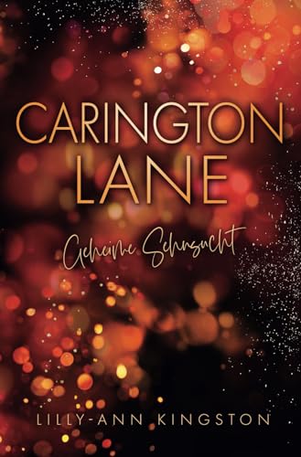Carington Lane: Geheime Sehnsucht (London Hearts Reihe, Band 3) von Independently published