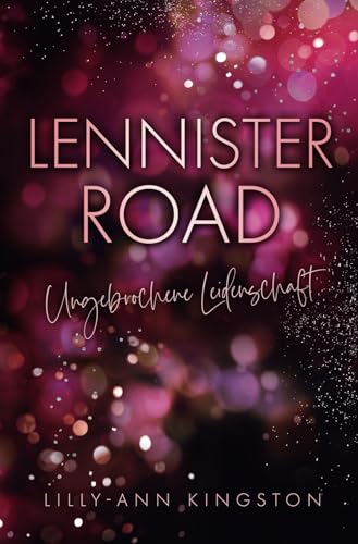 Lennister Road: Ungebrochene Leidenschaft (London Hearts Reihe, Band 2) von Independently published