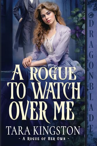 A Rogue to Watch Over Me: Victorian Historical Romance (A Rogue of Her Own, Band 1) von Independently published