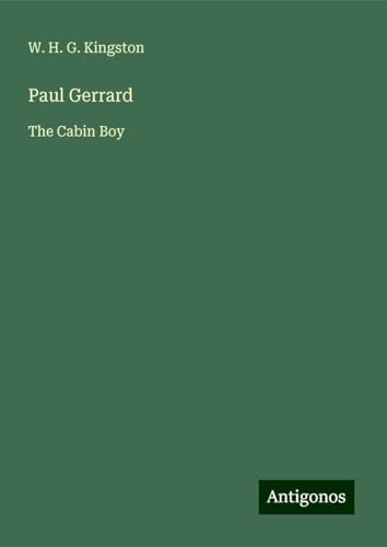 Paul Gerrard: The Cabin Boy von Antigonos Verlag