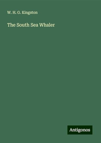 The South Sea Whaler von Antigonos Verlag