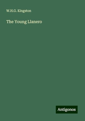 The Young Llanero von Antigonos Verlag