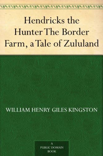 Hendricks the Hunter; Or, The Border Farm Hendricks the Hunter; Or, The Border Farm von Anson Street Press