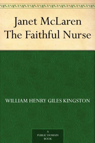 Janet McLaren, the Faithful Nurse Janet McLaren, the Faithful Nurse von Anson Street Press