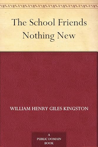 The School Friends; Or, Nothing New The School Friends; Or, Nothing New von Anson Street Press