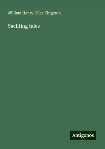 Yachting tales Yachting tales von Antigonos Verlag