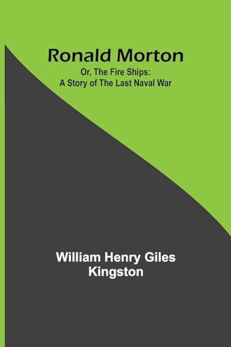 Ronald Morton; Or, the Fire Ships: A Story of the Last Naval War