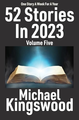 52 Stories In 2023: Volume Five von SSN Storytelling