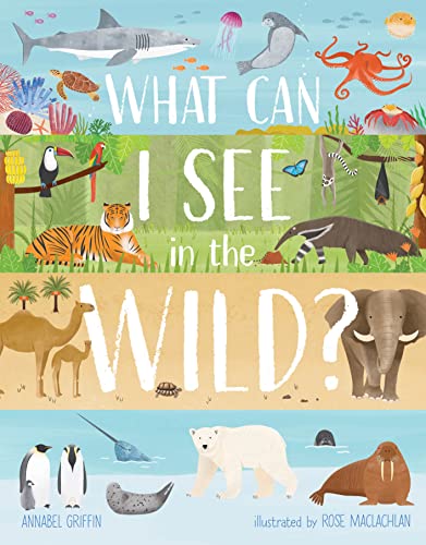 What Can I See in the Wild? Sharing Our Planet, Nature and Habitats von Beetle Books