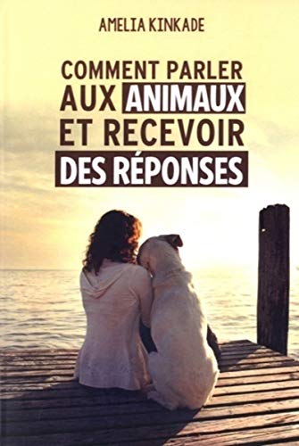 Comment parler aux animaux et recevoir des répons es von VEGA