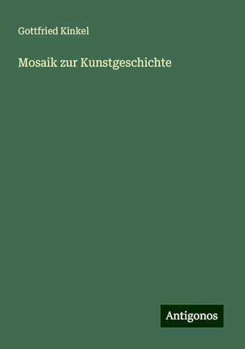 Mosaik zur Kunstgeschichte von Antigonos Verlag