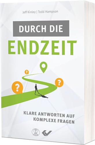 Durch die Endzeit: Klare Antworten auf komplexe Fragen von CHRISTLICHE VERLAGSGESELLSCHAFT