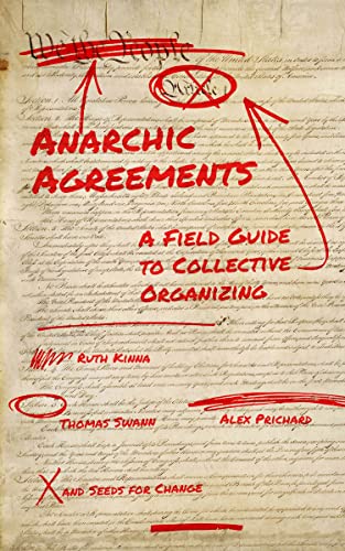 Anarchic Agreements: A Field Guide to Collective Organizing von PM Press