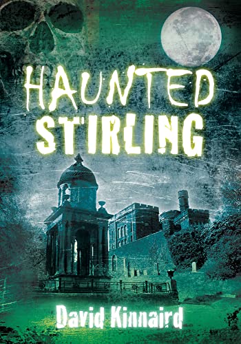 Haunted Stirling Haunted Stirling