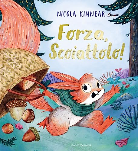 Forza, scoiattolo! Ediz. a colori (Album) von Emme Edizioni