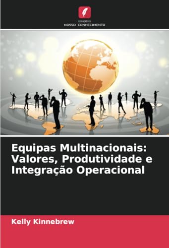 Equipas Multinacionais: Valores, Produtividade e Integração Operacional von Edições Nosso Conhecimento