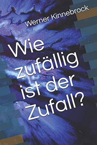 Wie zufällig ist der Zufall?
