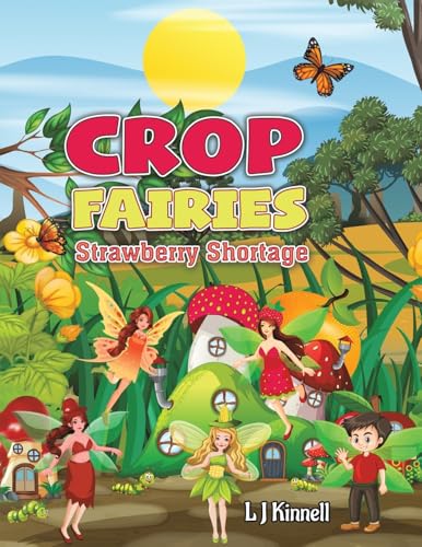 Crop Fairies: Strawberry Shortage von Austin Macauley Publishers
