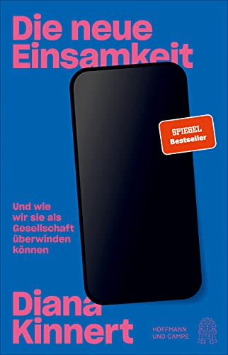 Die neue Einsamkeit: Und wie wir sie als Gesellschaft überwinden können von Hoffmann und Campe Verlag