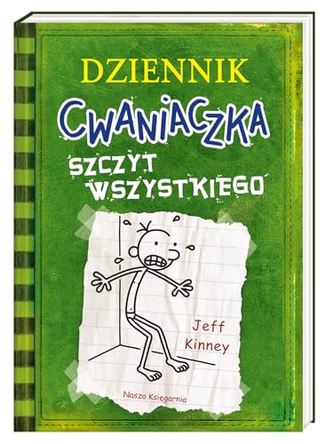 Dziennik cwaniaczka Szczyt wszystkiego von Nasza Księgarnia