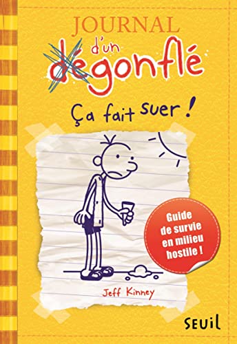 Journal d'un Dégonflé - Ca fait suer!: Guide de Survie en milieu hostile!