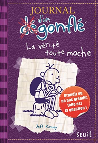 Journal d'un dégonflé - Tome 5 - La Vérité toute moche: Journal d'un dégonflé, tome 5 Journal d'un dégonflé - Tome 5 - La Vérité toute moche: Journal d'un dégonflé, tome 5