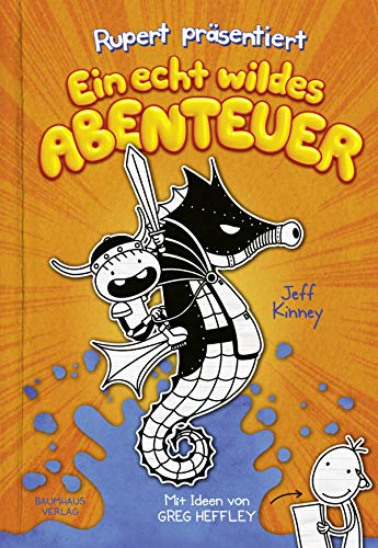 Rupert präsentiert: Ein echt wildes Abenteuer: Mit Ideen von Greg Heffley