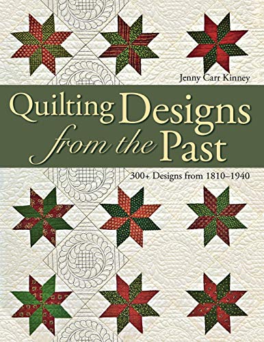 Quilting Designs from the Past: 300+ Designs from 1810 - 1940 von C&T Publishing