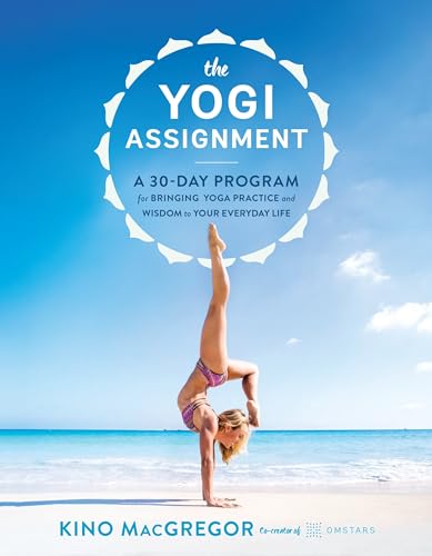 The Yogi Assignment: A 30-Day Program for Bringing Yoga Practice and Wisdom to Your Everyday Life The Yogi Assignment: A 30-Day Program for Bringing Yoga Practice and Wisdom to Your Everyday Life von Shambhala Publications