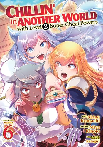 Chillin' in Another World with Level 2 Super Cheat Powers (Manga) Vol. 6 von Seven Seas
