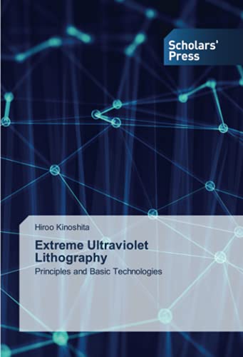 Extreme Ultraviolet Lithography: Principles and Basic Technologies