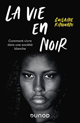 La vie en noir: Comment vivre dans une société blanche von DUNOD