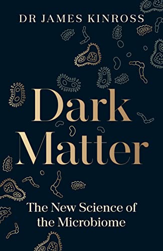 Dark Matter: The New Science of the Microbiome von Penguin Life