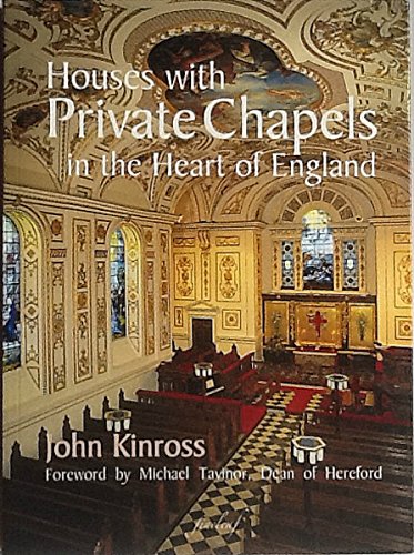 Houses with Private Chapels in the Heart of England
